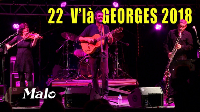 22 V'là Georges 2018 : le groupe Malo interprète Georges Brassens  6' 12"