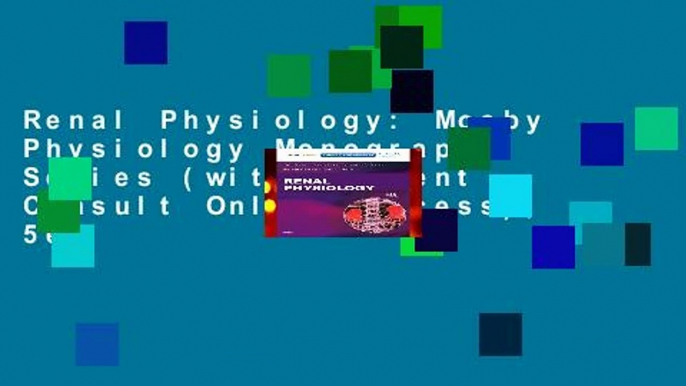 Renal Physiology: Mosby Physiology Monograph Series (with Student Consult Online Access), 5e