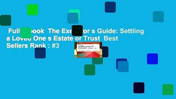 Full E-book  The Executor s Guide: Settling a Loved One s Estate or Trust  Best Sellers Rank : #3