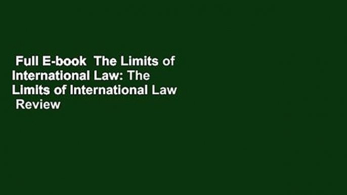 Full E-book  The Limits of International Law: The Limits of International Law  Review