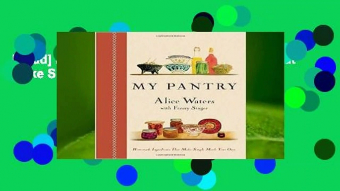 [Read] My Pantry: Homemade Ingredients That Make Simple Meals Your Own  For Trial