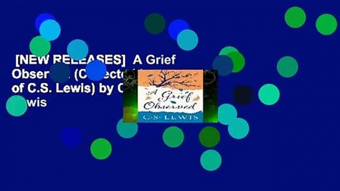 [NEW RELEASES]  A Grief Observed (Collected Letters of C.S. Lewis) by C. S. Lewis