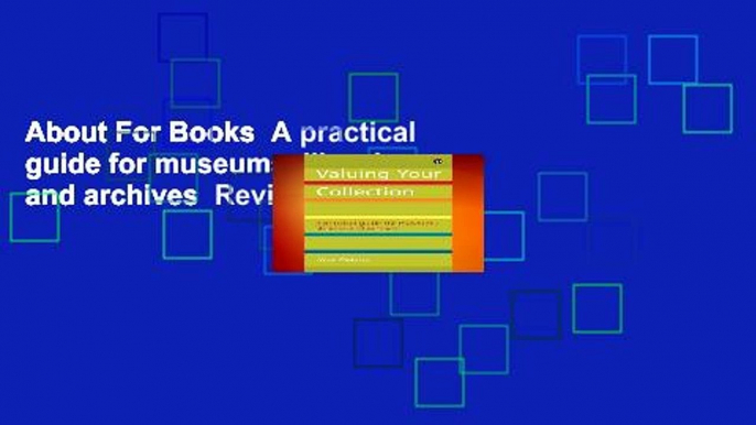 About For Books  A practical guide for museums, libraries and archives  Review