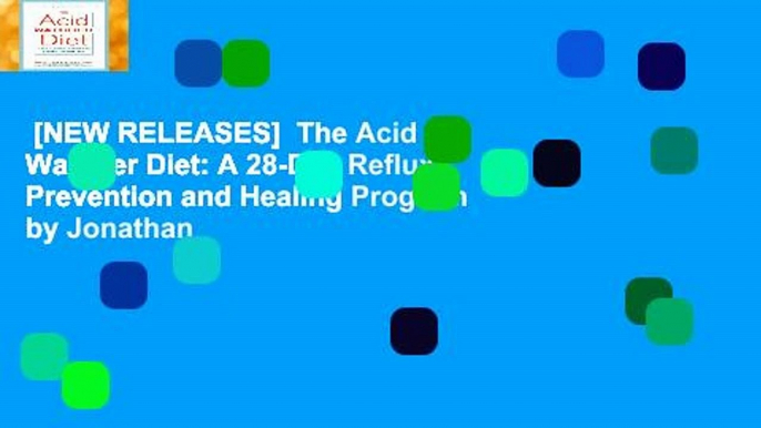 [NEW RELEASES]  The Acid Watcher Diet: A 28-Day Reflux Prevention and Healing Program by Jonathan