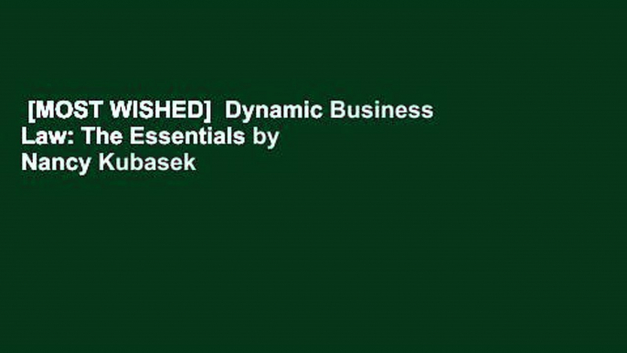 [MOST WISHED]  Dynamic Business Law: The Essentials by Nancy Kubasek