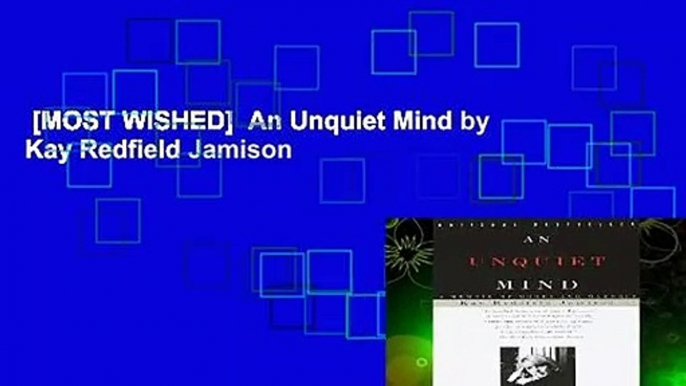 [MOST WISHED]  An Unquiet Mind by Kay Redfield Jamison