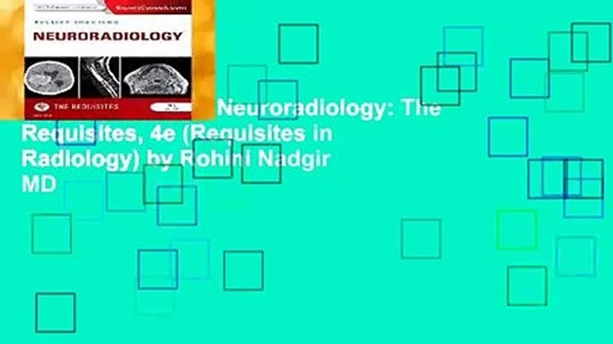 [BEST SELLING]  Neuroradiology: The Requisites, 4e (Requisites in Radiology) by Rohini Nadgir MD