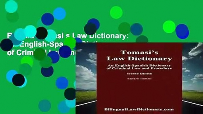 R.E.A.D Tomasi s Law Dictionary: An English-Spanish Dictionary of Criminal Law and Procedure