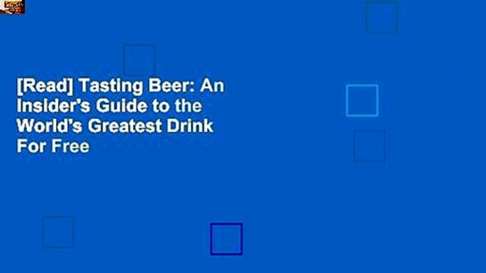 [Read] Tasting Beer: An Insider's Guide to the World's Greatest Drink  For Free
