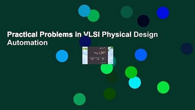 Practical Problems in VLSI Physical Design Automation