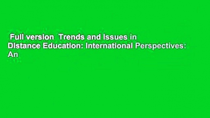 Full version  Trends and Issues in Distance Education: International Perspectives: An