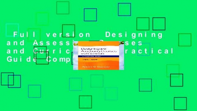 Full version  Designing and Assessing Courses and Curricula: A Practical Guide Complete