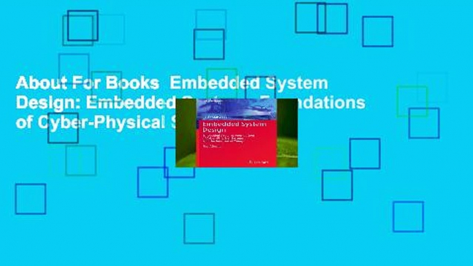 About For Books  Embedded System Design: Embedded Systems Foundations of Cyber-Physical Systems,