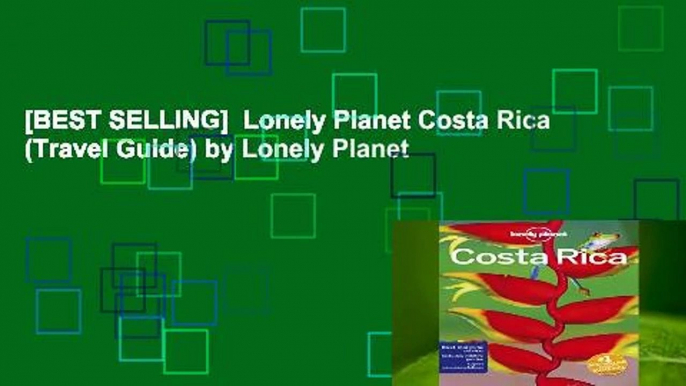 [BEST SELLING]  Lonely Planet Costa Rica (Travel Guide) by Lonely Planet