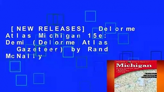 [NEW RELEASES]  Delorme Atlas Michigan 15e: Demi (Delorme Atlas   Gazeteer) by Rand McNally