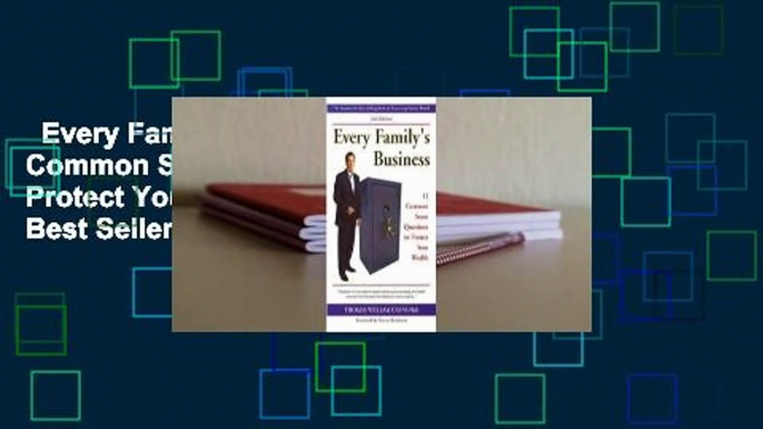 Every Family s Business: 12 Common Sense Questions to Protect Your Wealth  Best Sellers Rank : #1