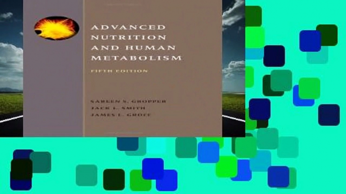 Advanced Nutrition and Human Metabolism