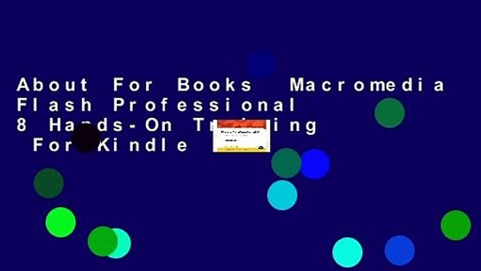 About For Books  Macromedia Flash Professional 8 Hands-On Training  For Kindle