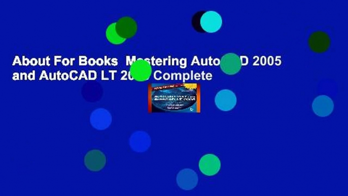 About For Books  Mastering AutoCAD 2005 and AutoCAD LT 2005 Complete