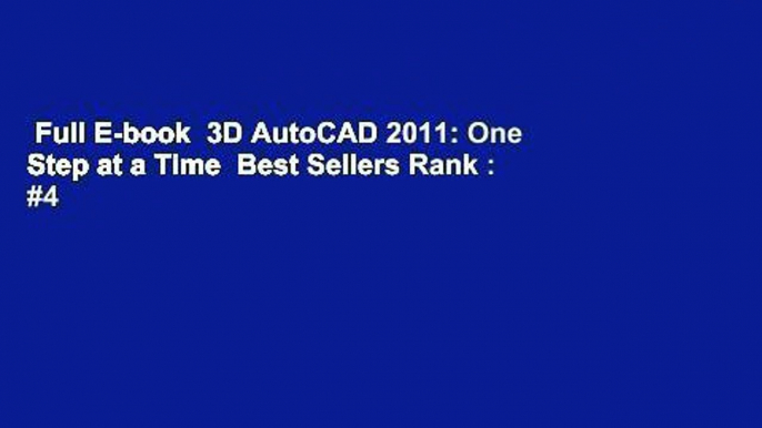 Full E-book  3D AutoCAD 2011: One Step at a Time  Best Sellers Rank : #4