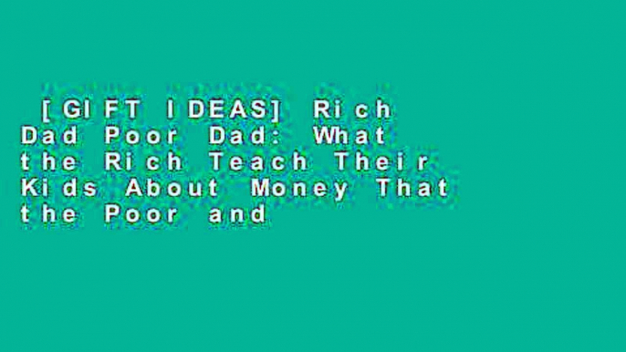 [GIFT IDEAS] Rich Dad Poor Dad: What the Rich Teach Their Kids About Money That the Poor and