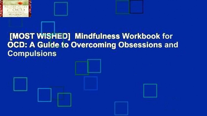 [MOST WISHED]  Mindfulness Workbook for OCD: A Guide to Overcoming Obsessions and Compulsions