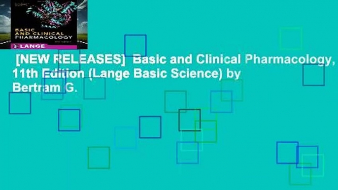 [NEW RELEASES]  Basic and Clinical Pharmacology, 11th Edition (Lange Basic Science) by Bertram G.