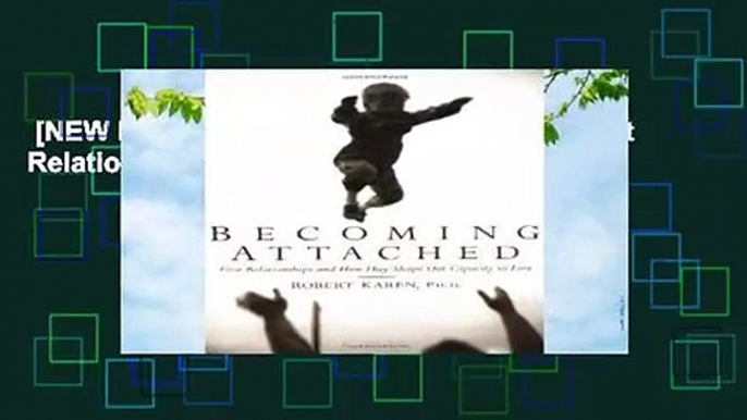 [NEW RELEASES]  Becoming Attached: First Relationships by Robert Karen