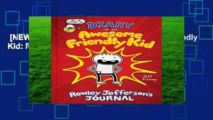 [NEW RELEASES]  Diary of an Awesome Friendly Kid: Rowley Jefferson s Journal by