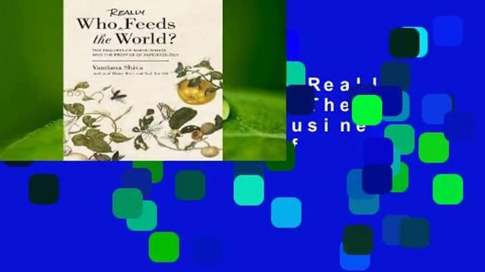 Full E-book  Who Really Feeds the World?: The Failures of Agribusiness and the Promise of