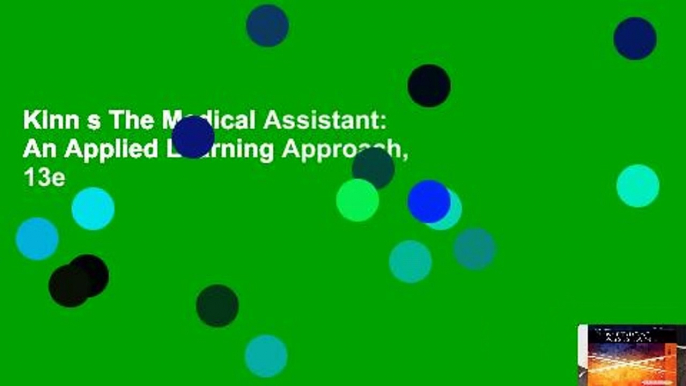 Kinn s The Medical Assistant: An Applied Learning Approach, 13e