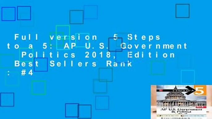 Full version  5 Steps to a 5: AP U.S. Government   Politics 2018, Edition  Best Sellers Rank : #4