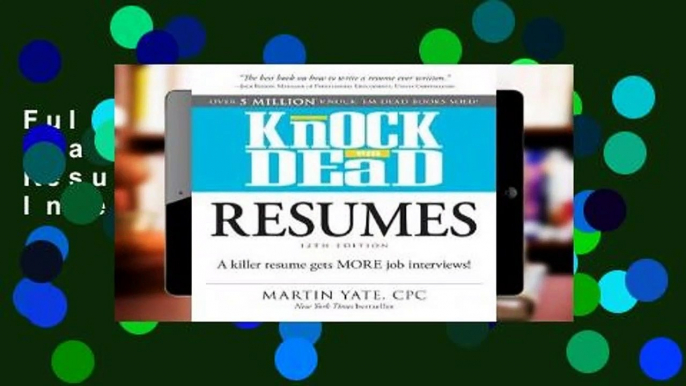 Full E-book Knock 'em Dead Resumes: A Killer Resume Gets MORE Job Interviews!  For Kindle