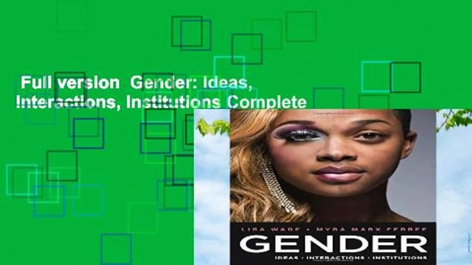 Full version  Gender: Ideas, Interactions, Institutions Complete