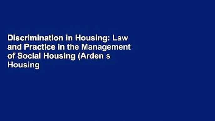 Discrimination in Housing: Law and Practice in the Management of Social Housing (Arden s Housing