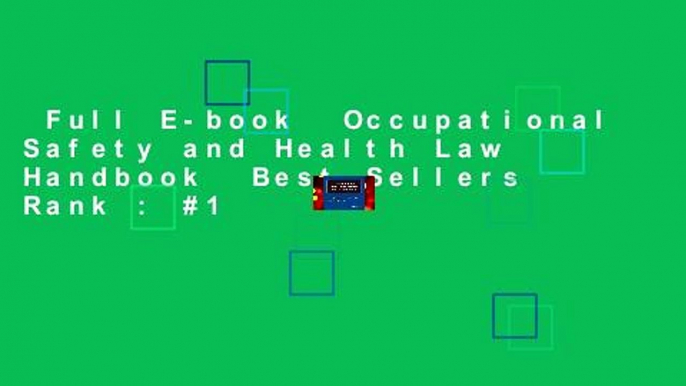 Full E-book  Occupational Safety and Health Law Handbook  Best Sellers Rank : #1