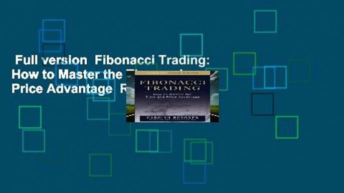 Full version  Fibonacci Trading: How to Master the Time and Price Advantage  Review