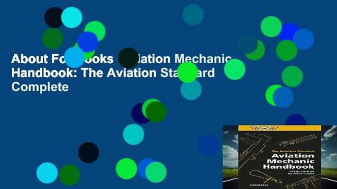 About For Books  Aviation Mechanic Handbook: The Aviation Standard Complete