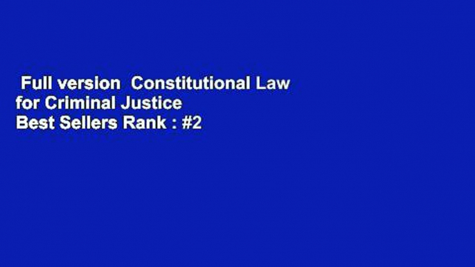 Full version  Constitutional Law for Criminal Justice  Best Sellers Rank : #2