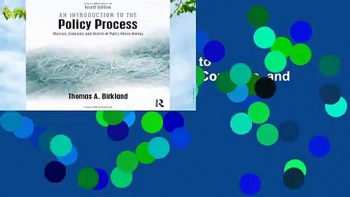 Full version  An Introduction to the Policy Process: Theories, Concepts, and Models of Public