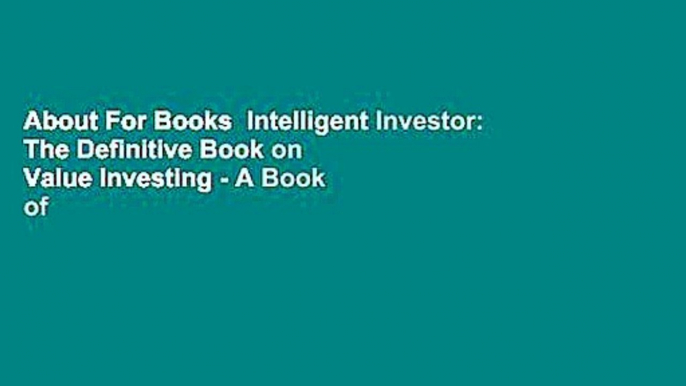 About For Books  Intelligent Investor: The Definitive Book on Value Investing - A Book of