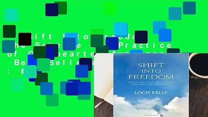 Shift Into Freedom: The Science and Practice of Openhearted Awareness  Best Sellers Rank : #2