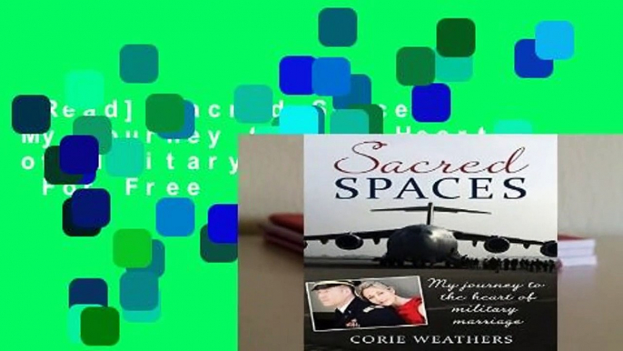 [Read] Sacred Spaces: My Journey to the Heart of Military Marriage  For Free