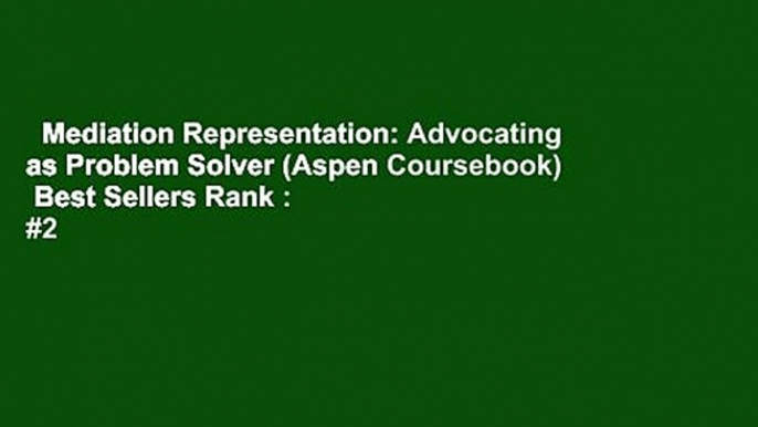 Mediation Representation: Advocating as Problem Solver (Aspen Coursebook)  Best Sellers Rank : #2