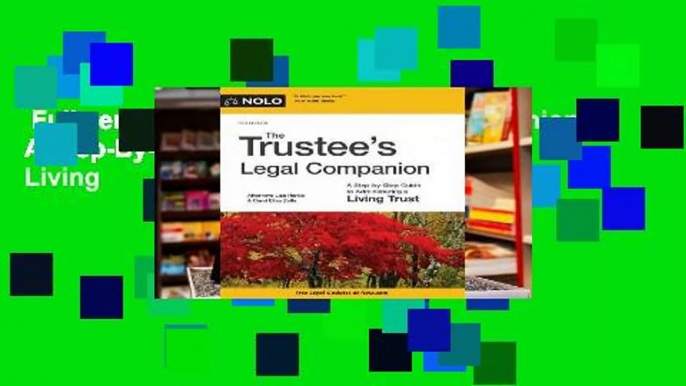 Full version  The Trustee's Legal Companion: A Step-By-Step Guide to Administering a Living