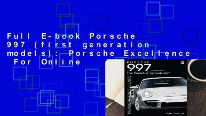 Full E-book Porsche 997 (first generation models): Porsche Excellence  For Online