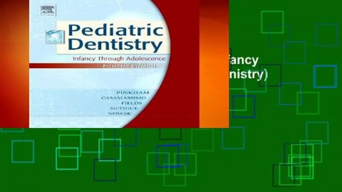 Full E-book  Pediatric Dentistry: Infancy Through Adolescence (Pediatric Denistry)  For Kindle