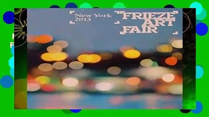 Frieze Art Fair New York Catalogue 2013  For Kindle