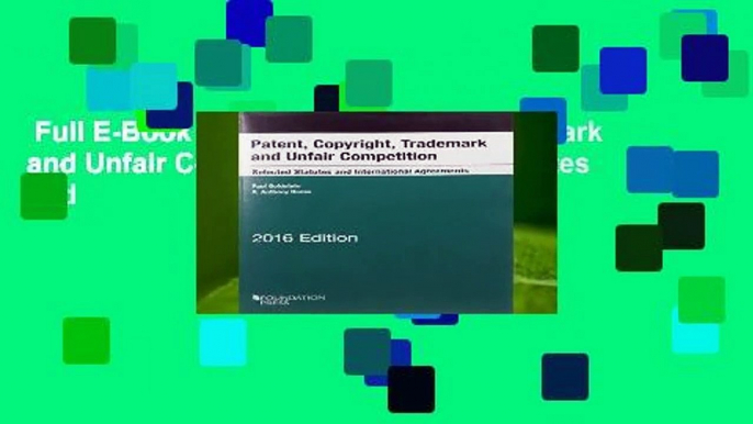 Full E-Book  Patent, Copyright, Trademark and Unfair Competition, Selected Statutes and