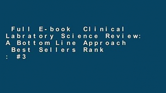 Full E-book  Clinical Labratory Science Review: A Bottom Line Approach  Best Sellers Rank : #3